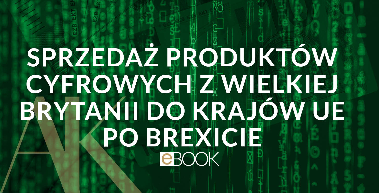 dlaczego sprzedaż produktów cyfrowych po Brexicie stała się bardziej skomplikowana