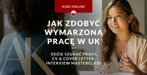 Jak zdobyć wymarzoną pracę w UK