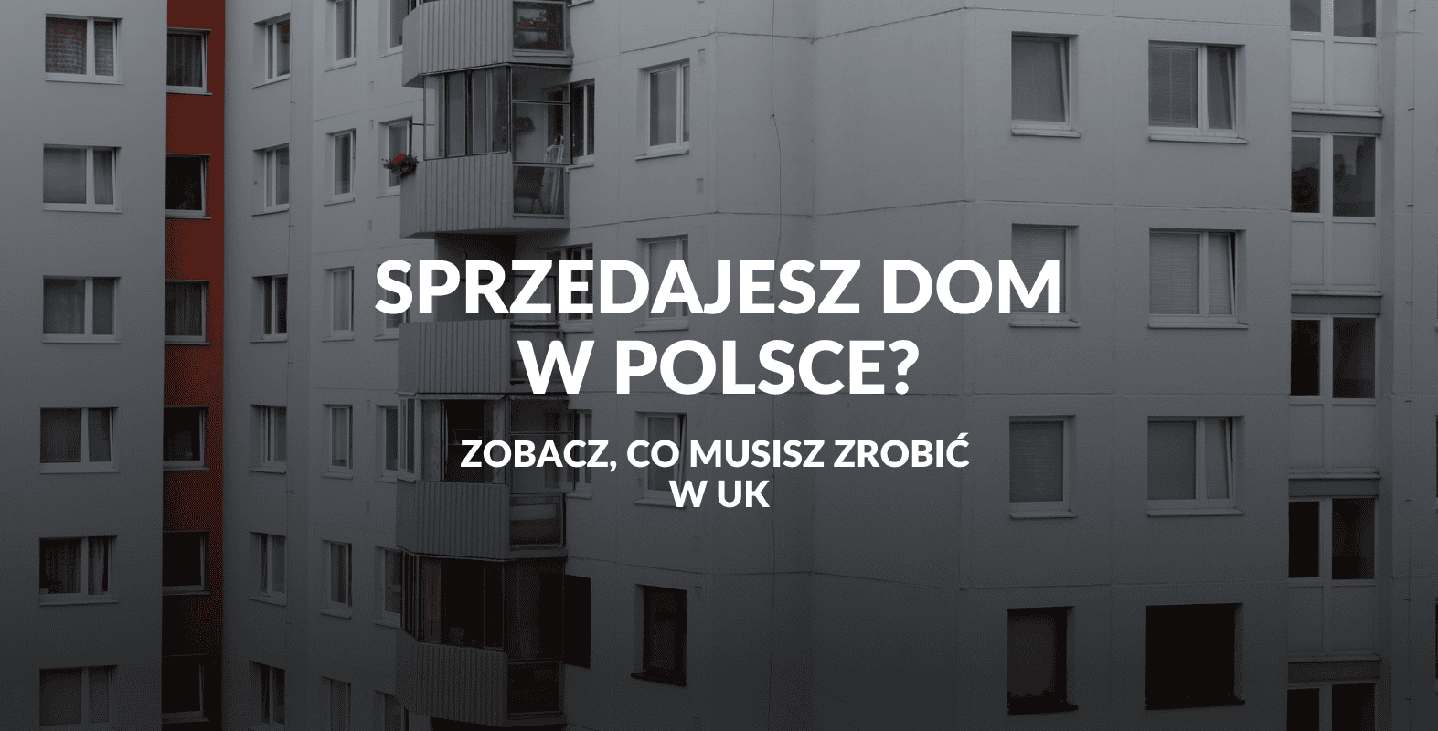 Sprzedaż domu w Polsce, a podatki w UK