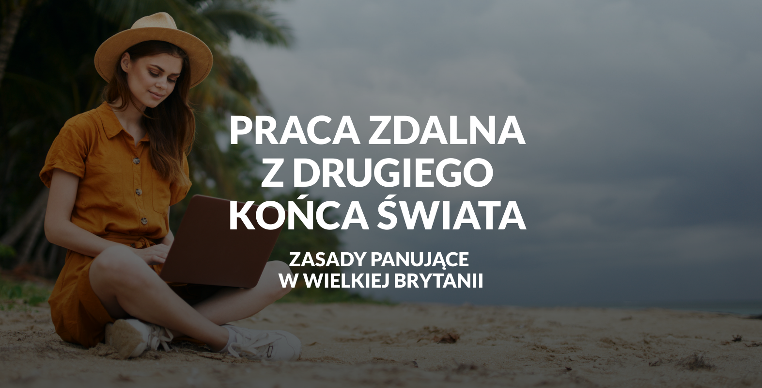Czy praca zdalna w UK pozwala pracować z dowolnego miejsca na świecie?